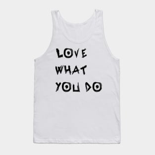 Love What You Do Tank Top